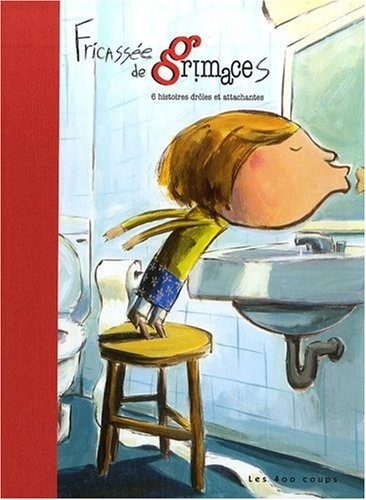 Fricassée de grimaces : 6 Histoires drôles et attachantes