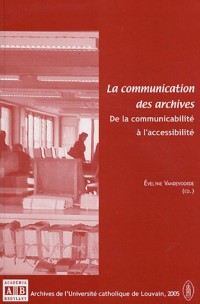 La communication des archives : De la communicabilité à l'accessibilité