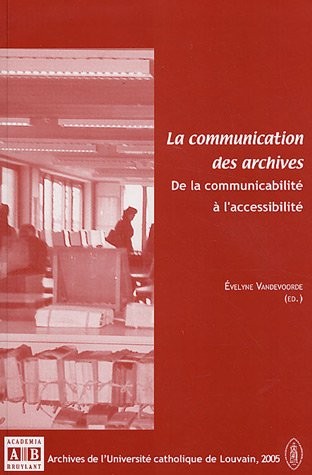 La communication des archives : De la communicabilité à l'accessibilité