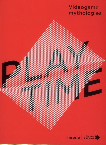 Playtime. Vidéogame mythologies