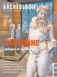 Dossiers d'Archéologie N°414 : Narbonne, Archéologie et patrimoine - novembre 2022
