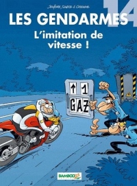 Les Gendarmes - tome 14 - L'imitation de vitesse !
