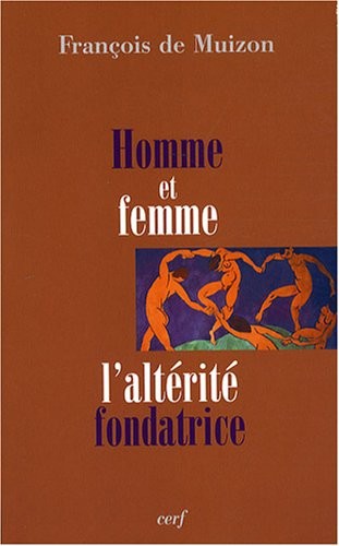 Homme et femme, l'altérité fondatrice