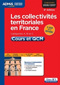 Les collectivités territoriales en France - Catégories A, B et C - Cours et QCM - Concours 2016-2017 - À jour de la réforme