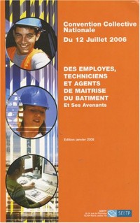 Employés, techniciens et agents de maîtrise du bâtiment : Convention collective nationale du 12 juillet 2006