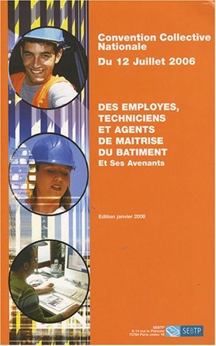 Employés, techniciens et agents de maîtrise du bâtiment : Convention collective nationale du 12 juillet 2006