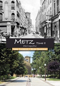 Metz d'hier à aujourd'hui