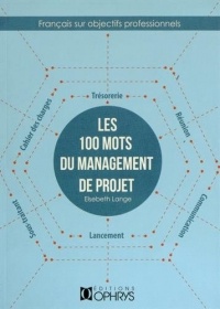 Les 100 Mots du Management de Projet