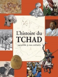 L'HISTOIRE DU TCHAD RACONTEE A NOS ENFANTS