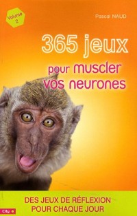 365 jeux pour muscler vos neurones : Volume 2