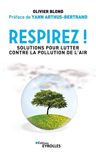 Respirez !: Solutions pour lutter contre la pollution de l'air