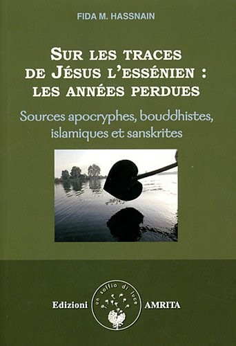 Sur les traces de Jésus l'Essénien : les années perdues
