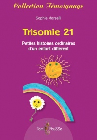 Trisomie 21 - Petites Histoires d'un Enfant Different