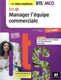 BLOC 4 Manager l'équipe commerciale BTS MCO 1&2 - Éd.2019 Manuel élève