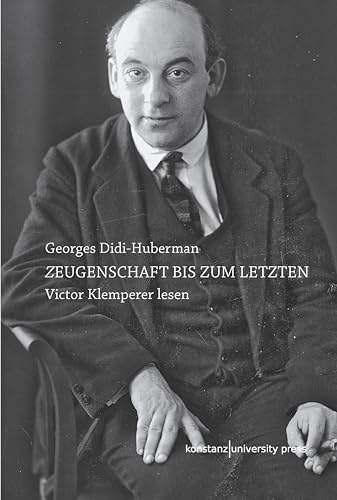 Zeugenschaft bis zum letzten: Victor Klemperer lesen