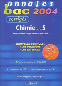 Annales Bac 2004 : Chimie, série S : Enseignement obligatoire et de spécialité (Sujets corrigés)