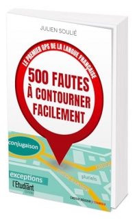 500 fautes à contourner facilement !: Le premier GPS de la langue française