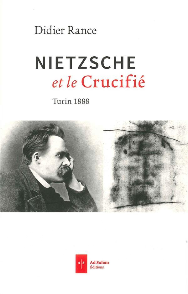 Nietzsche et le Crucifié : Turin 1888