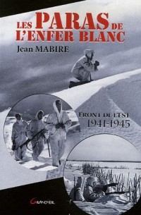 Les paras de l'enfer blanc - Front de l'est 1941-1945