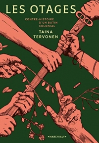 Les Otages: Contre-histoire d'un butin colonial