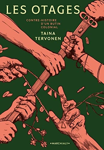 Les Otages: Contre-histoire d'un butin colonial