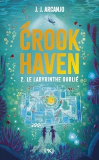 Crookhaven - tome 02 : Le labyrinthe oublié