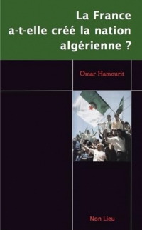La France a-t-elle créé la nation algérienne ? : Émergence de l’État-nation