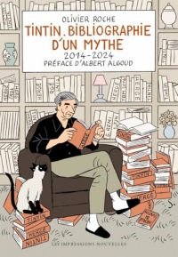 Tintin: Bibliographie d’un mythe 2014-2024