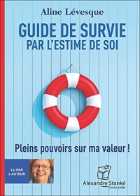 Guide de survie par l'estime de soi - Livre audio 2 cds