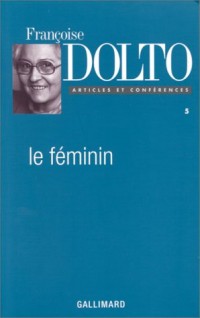 Articles et conférences, V : Le Féminin