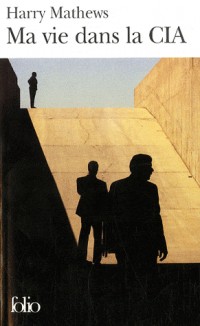 Ma vie dans la CIA: Une chronique de l'année 1973