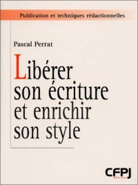 Libérer son écriture et enrichir son style