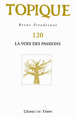 TOPIQUE N°120 LA VOIX DES PASSIONS