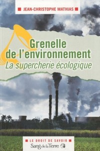 Grenelle de l’environnement - La supercherie écologique