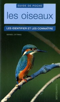 Les oiseaux Les identifier et les connaître Guide de poche