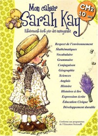 Mon cahier Sarah Kay : CM2-10 ans