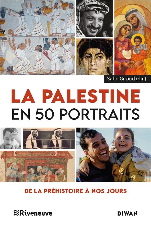 La Palestine en 50 portraits - De la préhistoire à nos jours