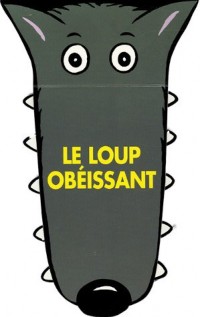 Le loup obéissant