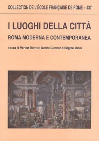 I luoghi della città : Roma moderna e contemporanea