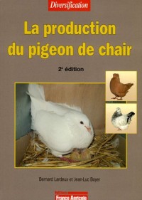 La production du pigeon de chair - 2ème édition