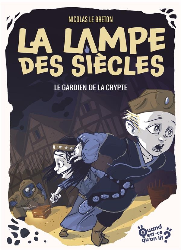 La Lampe des siècles - le gardien de la crypte , tome 3