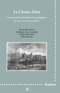 La Chaise-Dieu : Communauté monastique et congrégation (XIe siècle - fin de l'Ancien Régime)