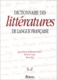 Dictionnaire des littératures de langue française, volume 4, S-Z