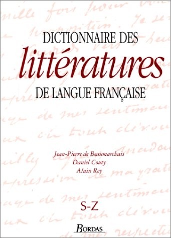 Dictionnaire des littératures de langue française, volume 4, S-Z