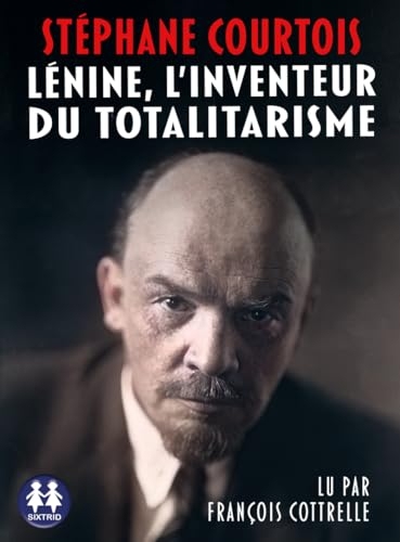 Lénine, l'inventeur du totalitarisme