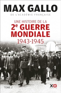 Une histoire de la Deuxième Guerre mondiale - 1943 - 1945 - Tome 2