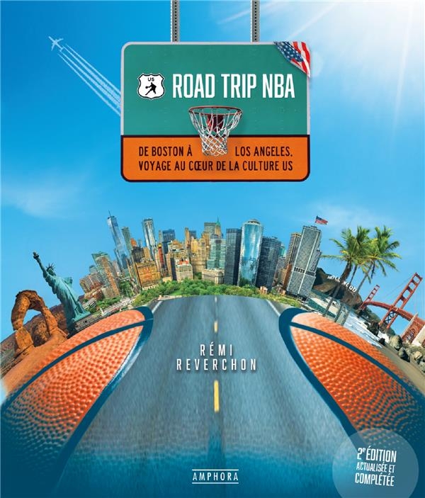 Road Trip NBA - Nouvelle édition: De Boston à Los Angeles, voyage au coeur de la culture US