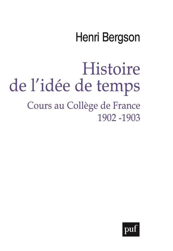 Histoire de l'idée de temps : Cours au Collège de France 1902-1903
