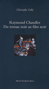 Raymond Chandler : Du roman noir au film noir