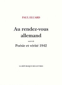 Au rendez-vous allemand: suivi de: Poésie et Vérité 1942